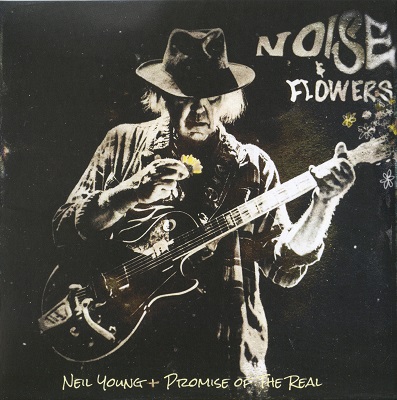 Neil Young + Promise Of The Real - Noise & Flowers (2022)