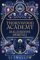LJ Swallow – Thornwood Academy Vol. 4. Maledizioni Mortali (2026)