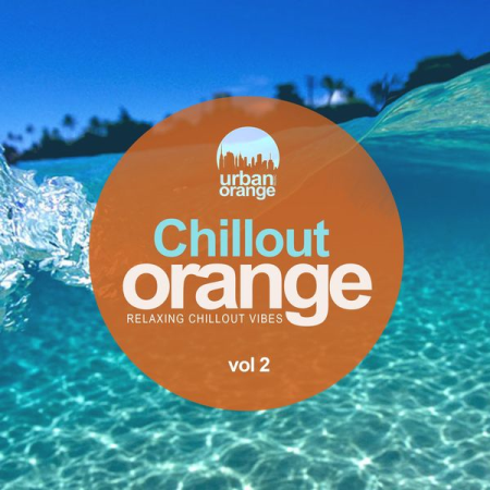 Various Artists   Chillout Orange Vol.2: Relaxing Chillout Vibes (2020)