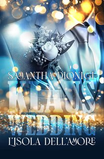 Samantha Dionigi - Klaus Love Stories Vol. 2. Klaus Wedding. L’isola dell’amore (2024)