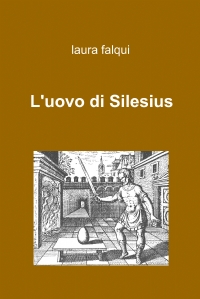 Laura Falqui ─ L'uovo di Silesius (2011)