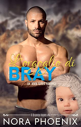 Nora Phoenix - L’orgoglio di Bray (Il Branco Hayes Vol. 4) (2022)