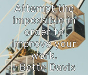attempt-the-impossible-in-order-to-improve-your-work-bette-davis