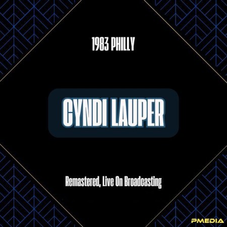 Cyndi Lauper - (1983) Philly (Remastered, Live On Broadcasting) (2024)