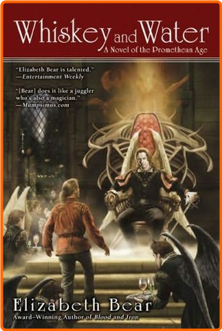 Elizabeth Bear Promethean Age 02 Whiskey And Water Mobi