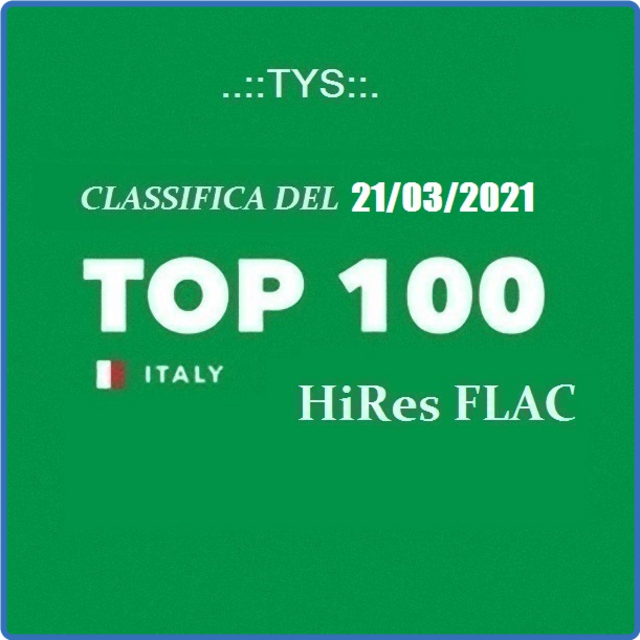 Top 100 Italia - Classifica Del 21/03 (HQ, Compilation, 2021) FLAC LossLess