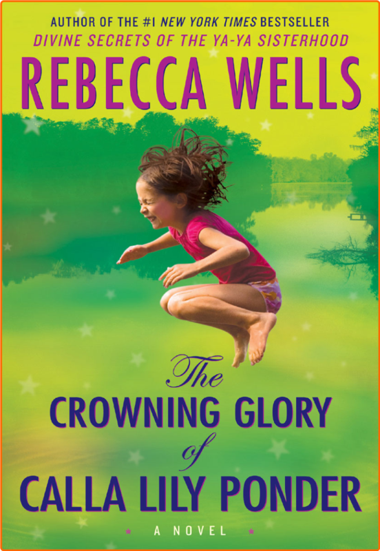 Rebecca Wells The Crowning Glory Of Cally Lily Ponder Epub