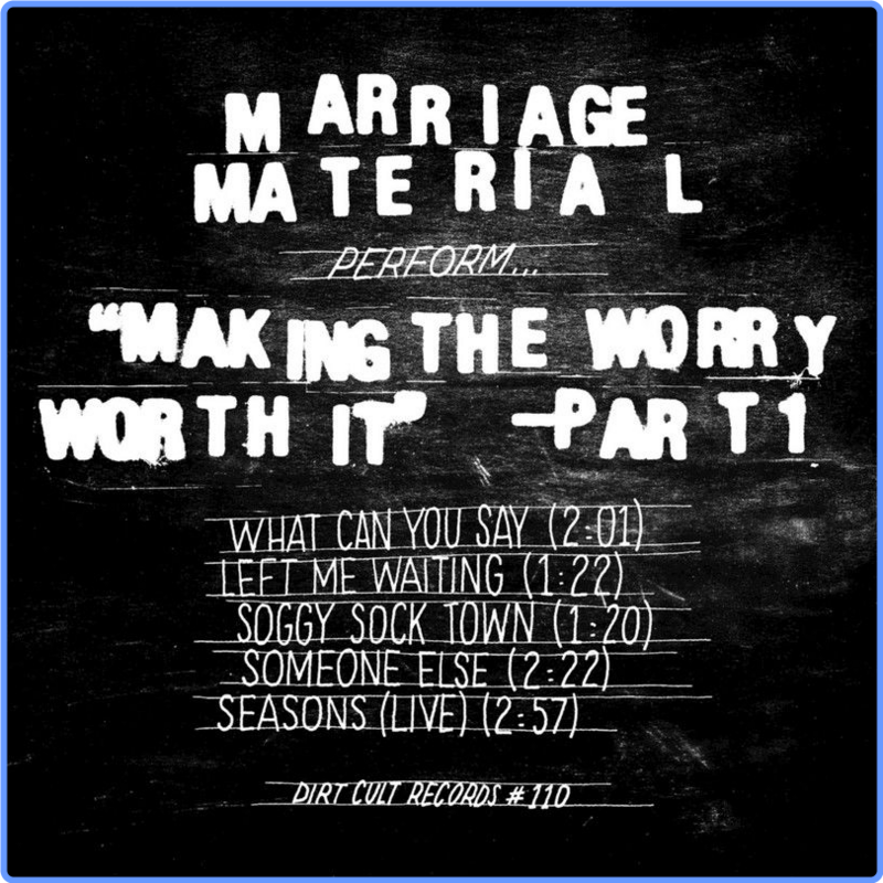 Marriage Material - Making the Worry Worth It, Pt. 1 (Album, Dirt Cult Records, 2018) FLAC Scarica Gratis