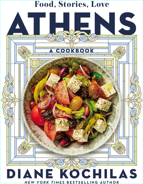 Athens Food Stories Love A Cookbook (Diane Kochilas)