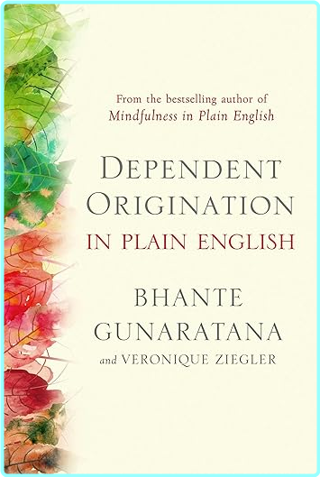 Dependent Origination In Plain English (Bhante Gunaratana)