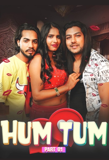 Hum Tum Part 1 (2024) UNRATED MeetX Originals Hindi Hot Short Film HDRip | 1080p | 720p | 480p