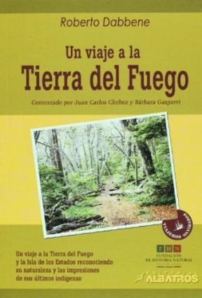 UN VIAJE A LA TIERRA DEL FUEGO, ROBERTO DABBENE