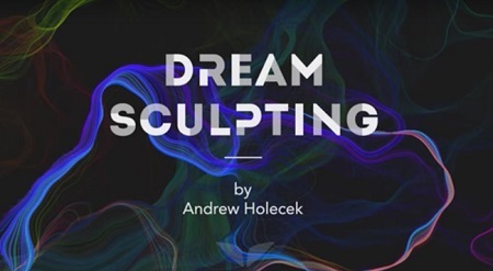 Dream Sculpting with Andrew Holecek