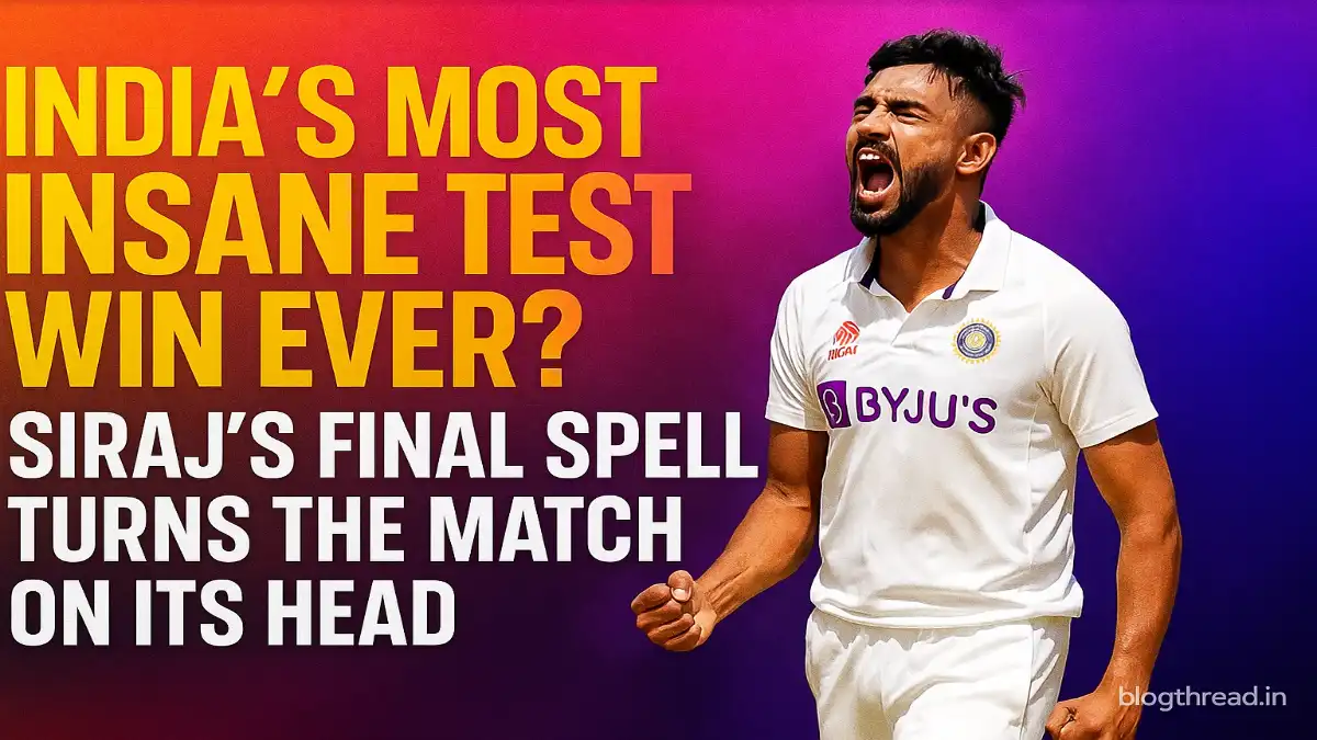 India’s Most Insane Test Win Ever? Siraj’s Final Spell Turns the Match on Its Head
