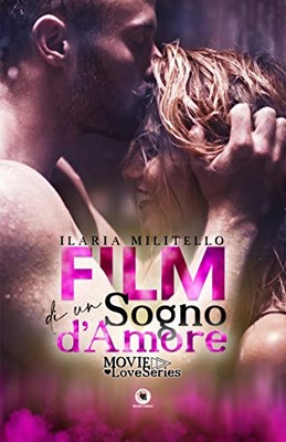 Ilaria Militello - Film di un sogno d'amore (2020)