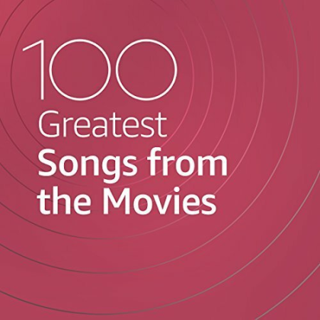 VA - 100 Greatest Songs from the Movies (2021)