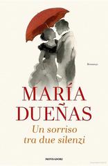 María Dueñas – Un sorriso tra due silenzi (2015)