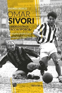 Andrea Bosco - Omar Sivori. L'angelo con la faccia sporca (2023)