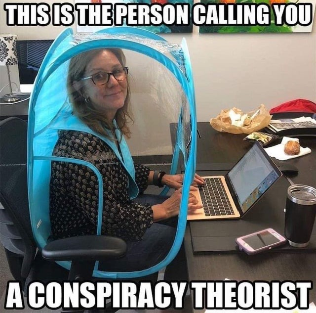 The person calling you a conspiracy theorist