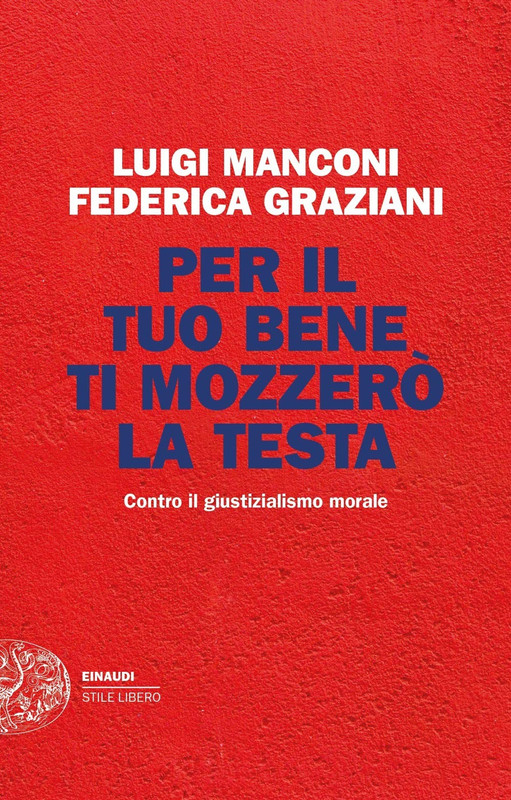 Luigi Manconi, Federica Graziani - Per il tuo bene ti mozzerò la testa (2020)