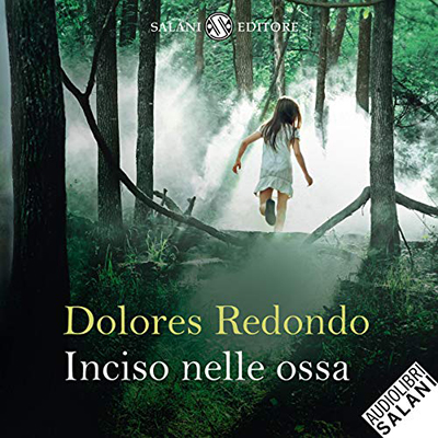 Dolores Redondo - Inciso nelle ossa꞉ La Trilogia del Batzán 2 (2020) (mp3 - 128 kbps)