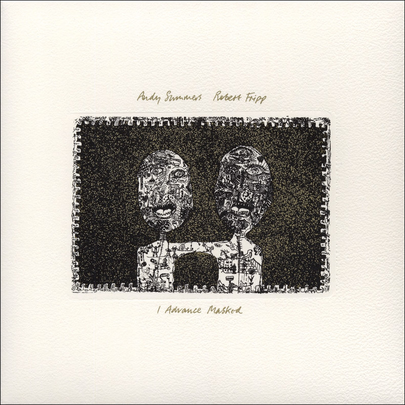 Andy-Summers-Robert-Fripp-I-Advance-Mask