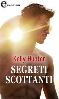Kelly Hunter - Segreti scottanti (2021)