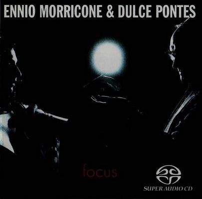 Ennio Morricone & Dulce Pontes - Focus (2003) [Hi-Res SACD Rip]