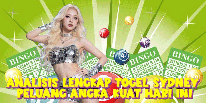 Analisis Lengkap Togel Sydney Peluang Angka Kuat Hari Ini