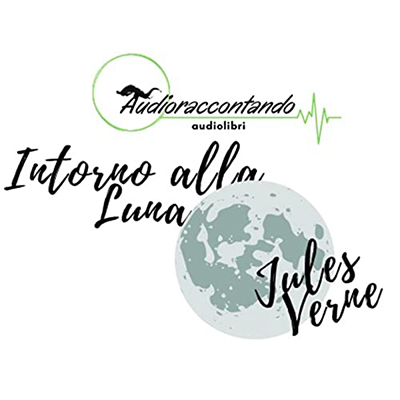 Audioraccontando - Intorno alla luna (2022) (mp3 - 128 kbps)