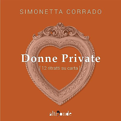 Simonetta Corrado - Donne private꞉ 12 ritratti su carta (2023) (mp3 - 128 kbps)