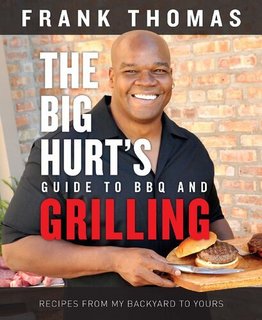The Big Hurt's Guide to BBQ and Grilling Recipes from My Backyard to Yours [True PDF]