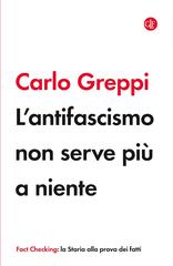Carlo Greppi – L’antifascismo non serve più a niente (2020)