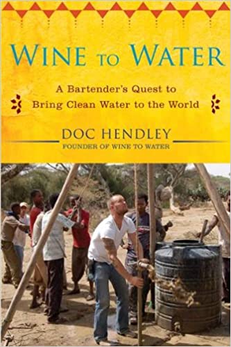 Thoughts on: Wine to Water by Doc Hendley