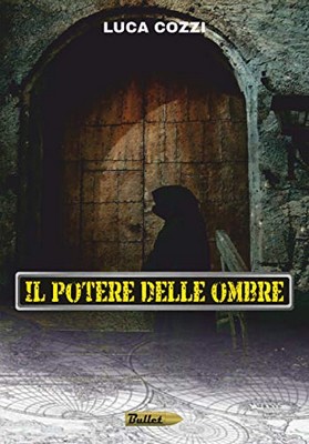 Luca Cozzi - Il potere delle ombre (2018)
