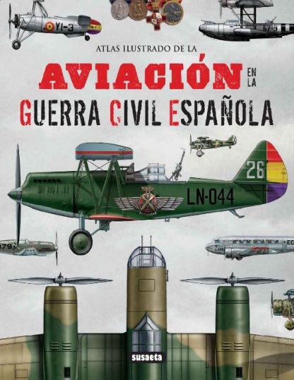 Atlas Ilustrado de la Aviación en la Guerra Civil Española - Rafael A. Permuy (PDF) [VS]