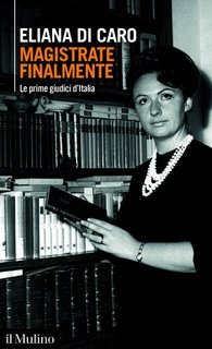 Eliana Di Caro - Magistrate finalmente. Le prime giudici d'Italia (2023)