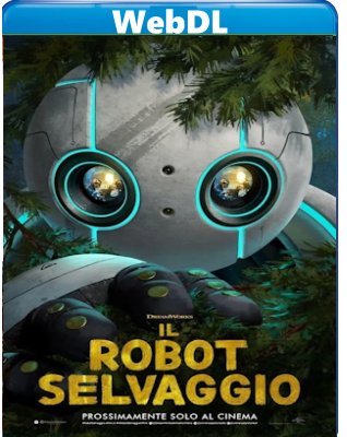 Il Robot Selvaggio (2024) WEB-DL 720p H264 E-AC3+AC3 ITA ENG