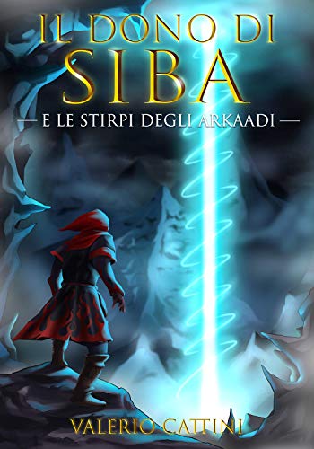 Valerio Cattini - Le stirpi degli Arkaadi Vol. 1. Il dono di Siba (2020)