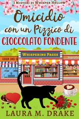 Laura M. Drake – I Misteri di Whisper Hollow Vol. 3. Omicidio con un Pizzico di Cioccolato Fondente (2026)
