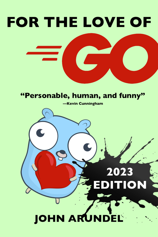 [Ebook] John Arundel - For the Love of Go: Book Bundle (2023 edition)