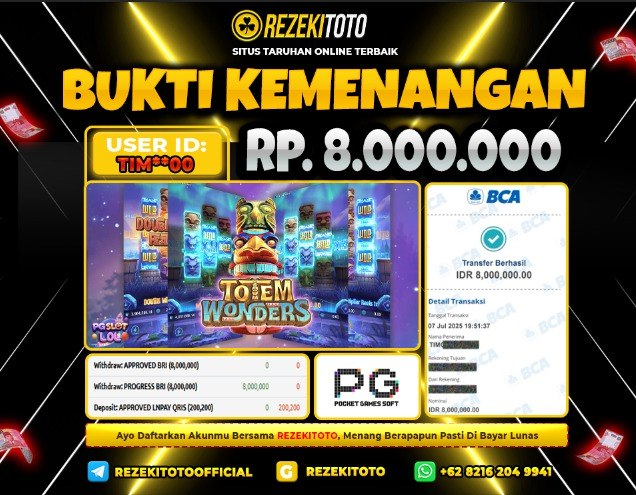 BUKTI KEMENANGAN 07 JULI 2025 TOTEM WONDERS 8 JUTA 