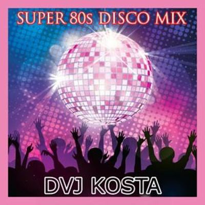 VA - DJ Kosta- Super 80s Disco Mix (Mixed By DJ Kosta) (12/2019) VA-DJm-opt