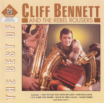 Cliff Bennett And The Rebel Rousers - The Best Of The EMI Years (1992)