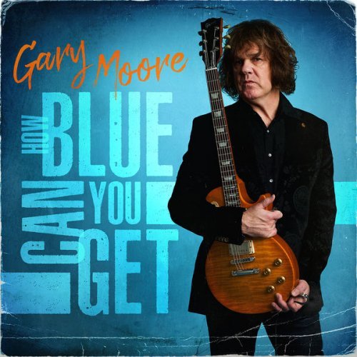 Gary Moore - How Blue Can You Get (2021) (CD-Rip)