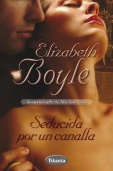 SEDUCIDA POR UN CANALLA, ELIZABETH BOYLE