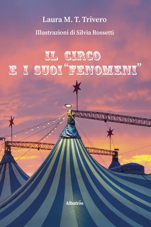 M. T. Laura Trivero - Il circo e i suoi “fenomeni” (2022)