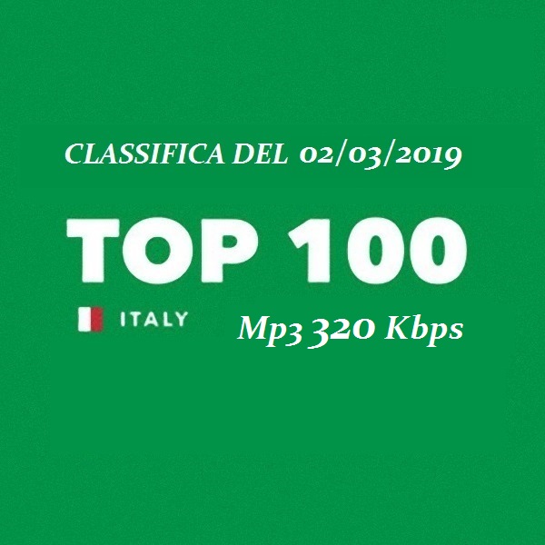 VA - Top 100 Italia 02.03.2019 (2019) .Mp3 -320 Kbps
