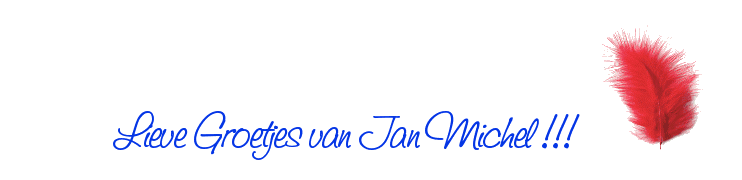 Lieve-groetjes-van-Jan-Michel.gif<BR