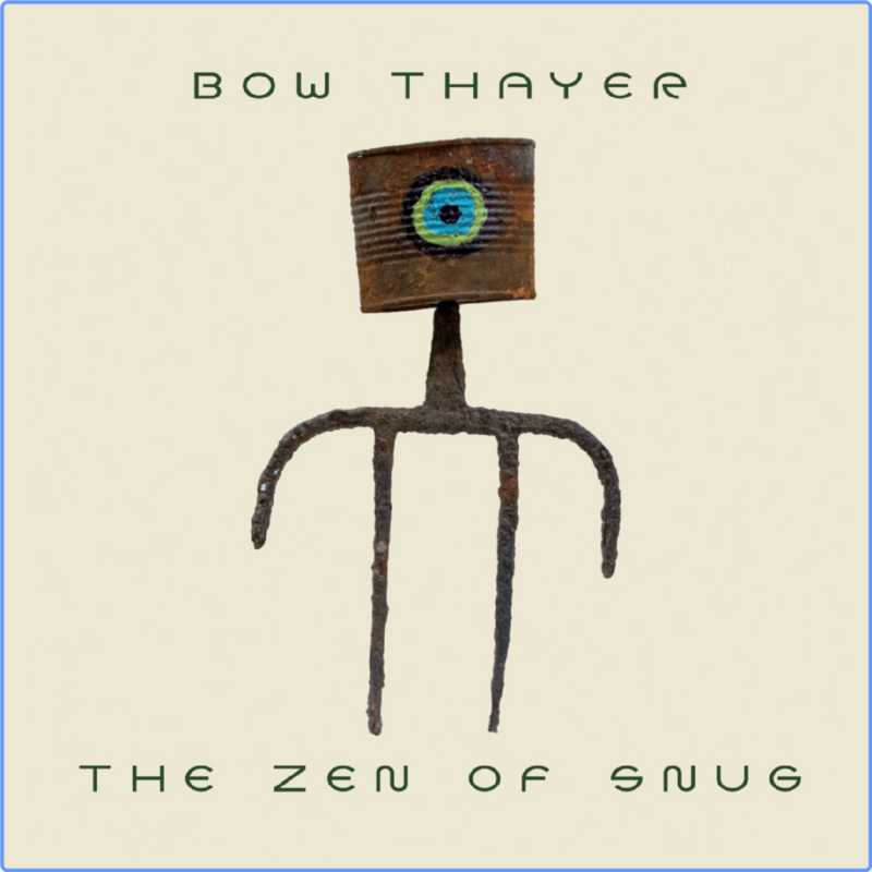 Bow Thayer - The Zen of Snug (2021) mp3 320 Kbps